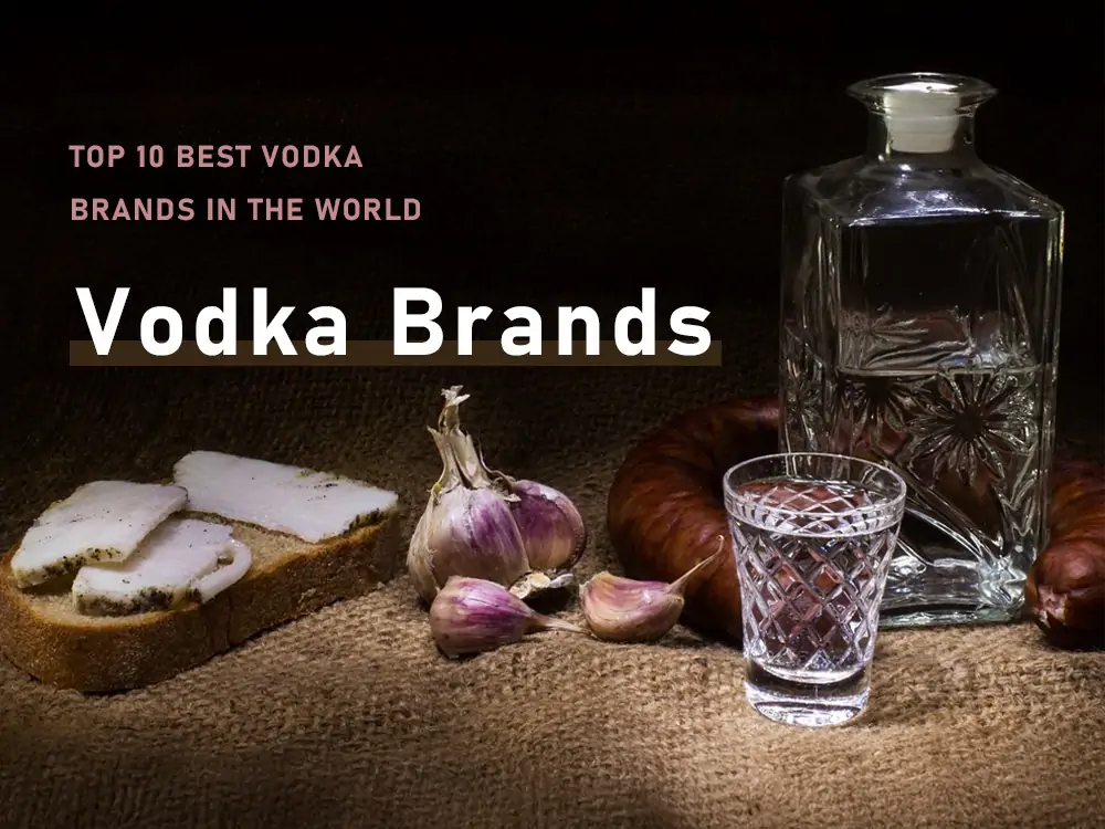 Top 10 Best Vodka Brands in the World