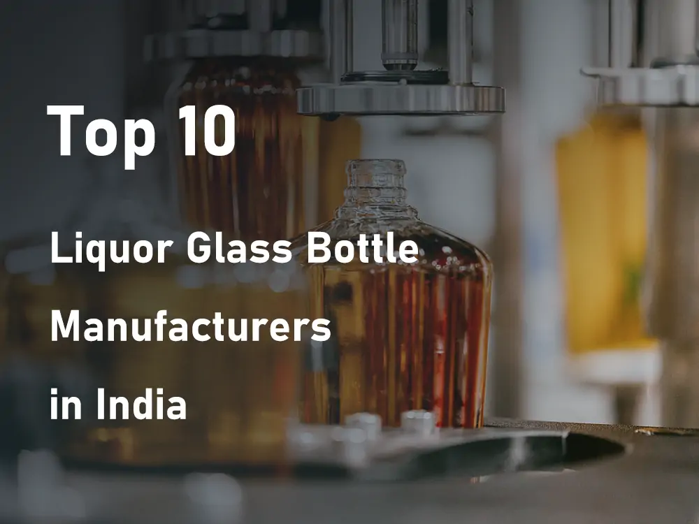 Top 10 Likörglasflaschenhersteller in Indien